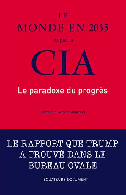 Le monde en 2035 vu par la CIA. Le paradoxe du progrès