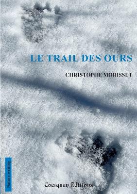 Le trail des ours - Christophe Morisset - cover