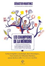 Les Champions de la mémoire - La Méthode extraordinaire pour apprendre aux enfants et aux ados à tout retenir