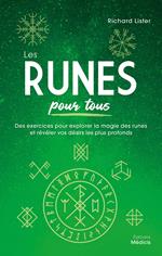 Les Runes pour tous - Des exercices pour explorer la magie des runes et révéler vos désirs les plus profonds