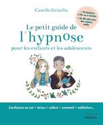 Le petit guide de l'hypnose pour les enfants et les adolescents