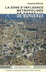 La zone d'influence métropolisée de Bordeaux