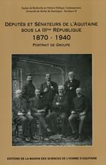Députés et sénateurs de l'Aquitaine sous la IIIème République (1870-1940)