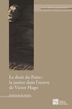 Le droit du Poète?: la justice dans l'oeuvre de Victor Hugo