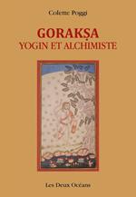 Goraksa - Yogin et alchimiste