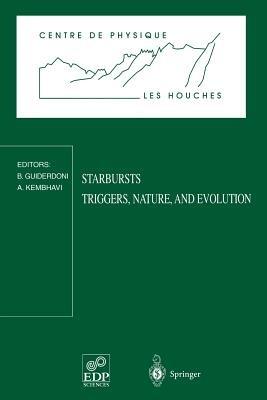 Starbursts Triggers, Nature, and Evolution: Les Houches School, September 17–27, 1996 - cover
