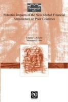 Potential Impacts of the New Global Financial Architecture on Poor Countries