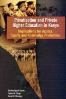 Privatisation and Private Higher Education in Kenya: Implications for Access, Equity and Knowledge Production - Ibrahim Ogachi Oanda,Fatuma N. Chege,Daniel M. Wesonga - cover