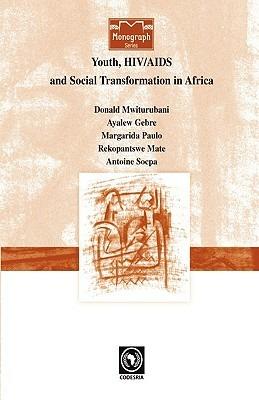 Youth, HIV/AIDS and Social Transformations in Africa - Donald Anthony Mwiturubani,Gebre Ayalew - cover