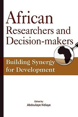 African Researchers and Decision-makers. Building Synergy for Development - cover