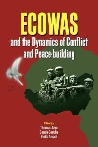 ECOWAS and the Dynamics of Conflict and Peace-building - cover