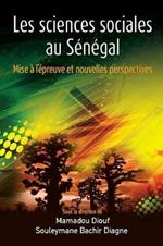 Les Sciences Sociales Au Senegal: Mise A l'Epreuve Et Nouvelles Perspectives
