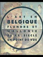 L' art en Belgique Flandre et Wallonie ai XIX siecle un point de vue