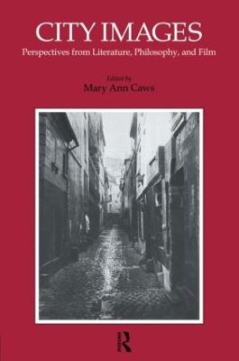 City Images: Perspectives from Literature, Philosophy and Film - Mary Ann Caws - cover
