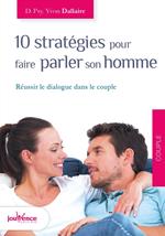 10 stratégies pour faire parler son homme
