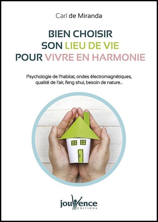 Bien choisir son lieu de vie pour vivre en harmonie