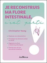 Je reconstruis ma flore intestinale, c’est parti !