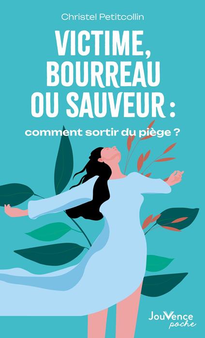 Victime, bourreau ou sauveur : comment sortir du piège ?