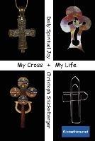 My Cross - My Life