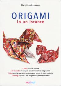 Origami in un istante. Ediz. illustrata - Marc Kirschenbaum - copertina