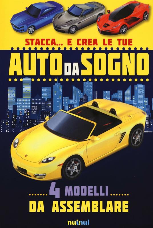 Stacca... e crea le tue auto da sogno. Ediz. a colori - David Hawcock,Katherine Sully - copertina