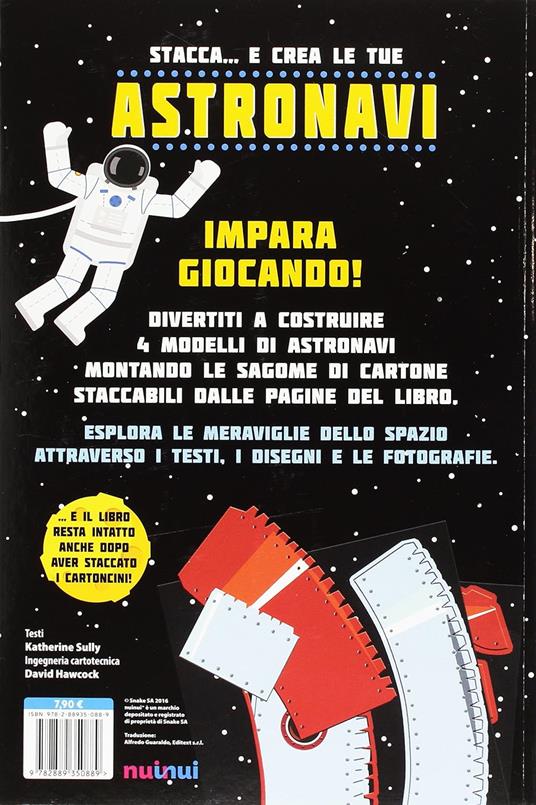 Stacca... e crea le tue astronavi. Ediz. illustrata - David Hawcock,Katherine Sully - 2