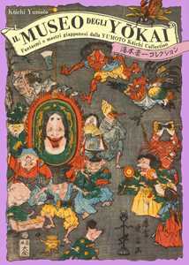 Libro Il museo degli yokai. Fantasmi e mostri giapponesi dalla Yumoto Koichi Collection. Ediz. a colori Yumoto Koichi