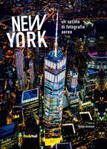 New York. Un secolo di fotografie aeree. Ediz. a colori