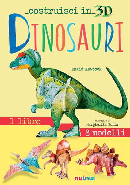 Dinosauri. Costruisci in 3D. Con gadget. Ediz. a colori - David Hawcock -  Libro - Nuinui 