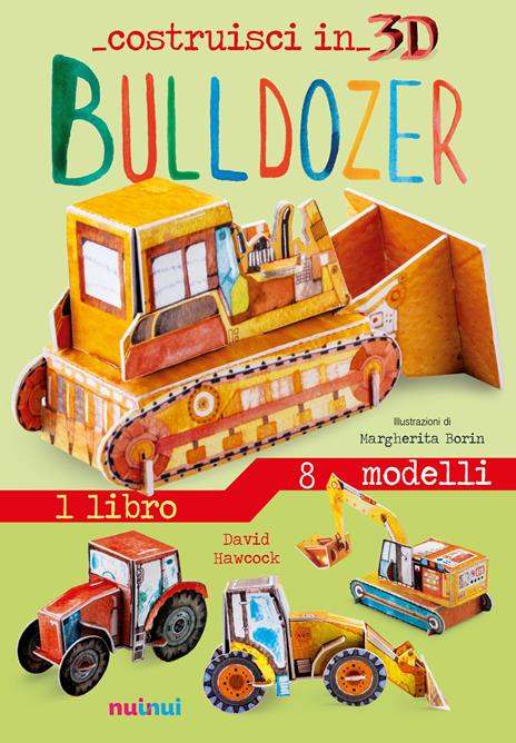 Bulldozer. Costruisci in 3D. Ediz. a colori. Con gadget - David Hawcock - copertina