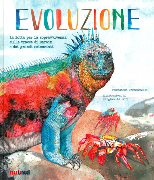 Evoluzione. La lotta per la sopravvivenza sulle tracce di Darwin e dei grandi scienziati. Ediz. a colori - Francesco Tomasinelli - copertina