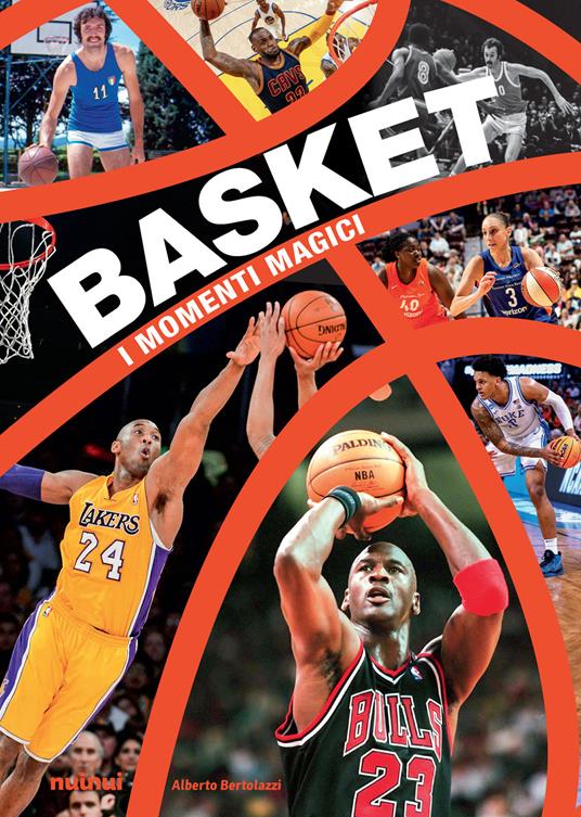 Basket. I momenti magici. Ediz. a colori. Con video online - Alberto Bertolazzi - copertina