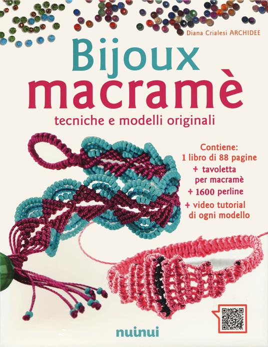 Bijoux macramé. Tecniche e modelli originali. Con Altri prodotti - Diana Crialesi - copertina