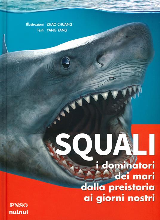 Squali. I dominatori dei mari dalla preistoria ai giorni nostri. Ediz. a colori - Yang Yang - copertina