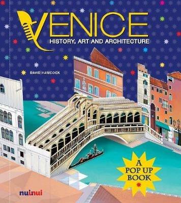 Venice. History, art and architecture. Ediz. a colori - David Hawcock,Kathryn Jewitt - copertina