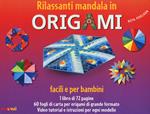 Rilassanti mandala in origami. Facili e per bambini. Con 60 fogli di carta per origami
