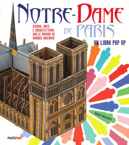 Notre-Dame de Paris. Storia, arte e architettura dalle origini al grande incendio - David Hawcock,Kathryn Jewitt - copertina