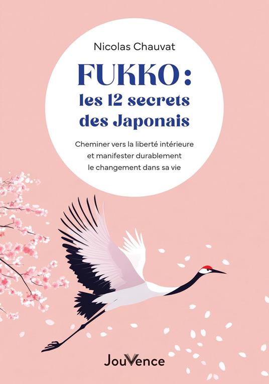 Fukko : Les 12 secrets des Japonais