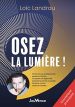 Osez la lumière !