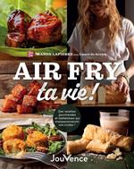 Air Fry ta vie !