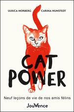 Cat power : Neuf leçons de vie de nos amis félins