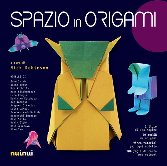 Spazio in origami. Con 100 fogli di carta per origami. Con video tutorial -  Valentina Vignoli - Libro - Nuinui 
