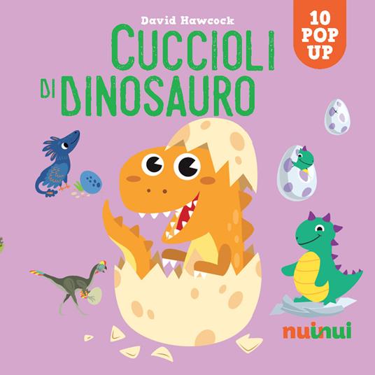 Cuccioli di dinosauro. Sorprendenti pop up. Ediz. a colori - David Hawcock - copertina