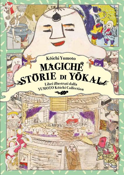 Magiche storie di yokai. Libri illustrati dalla Yumoto Koichi Collection. Il fascino e i misteri del Giappone - Yumoto Koichi - copertina