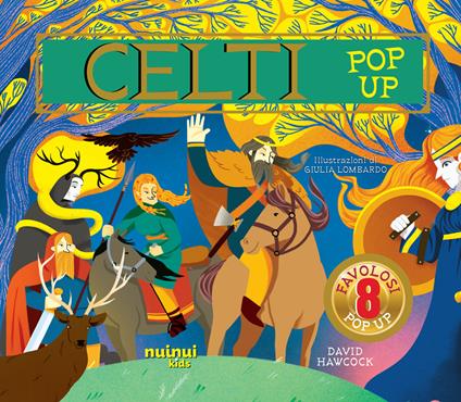 Celti. Antiche civiltà pop up. Ediz. a colori - David Hawcock - copertina