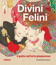Divini felini. Il gatto nell'arte giapponese. Ediz. illustrata