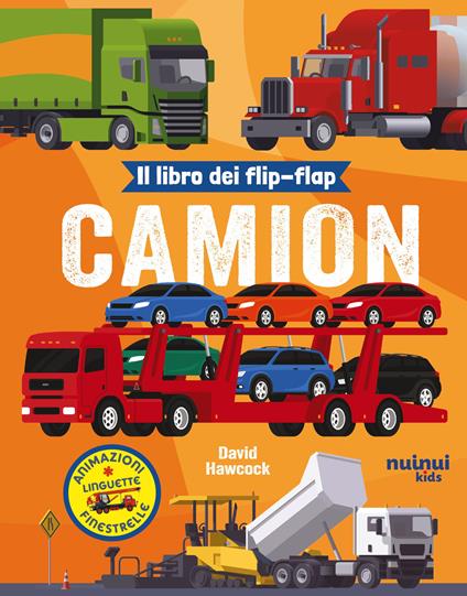Camion. Il libro dei flip-flap. Ediz. a colori - David Hawcock - copertina