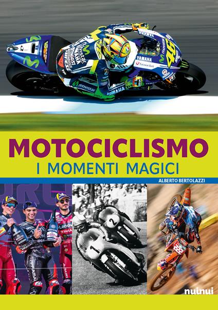 Motociclismo. I momenti magici. Con QR Code - Alberto Bertolazzi - copertina