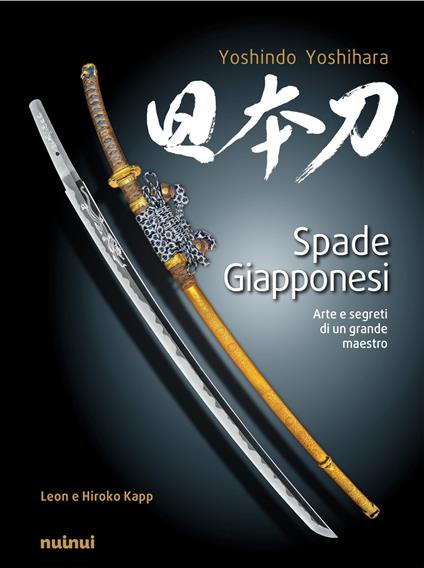 Spade giapponesi. Arte e segreti di un maestro. Ediz. illustrata - Yoshindo Yoshiara - copertina