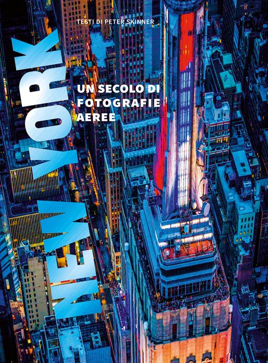 New York. Un secolo di fotografie aeree - Peter Skinner - copertina